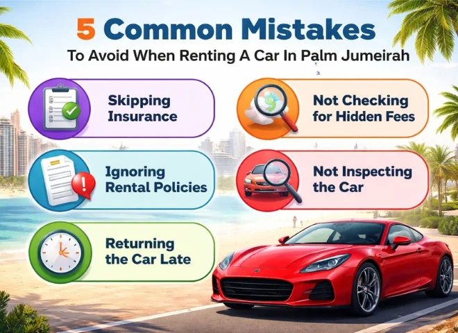 5 Common Mistakes To Avoid When Renting A Car In Palm Jumeirah